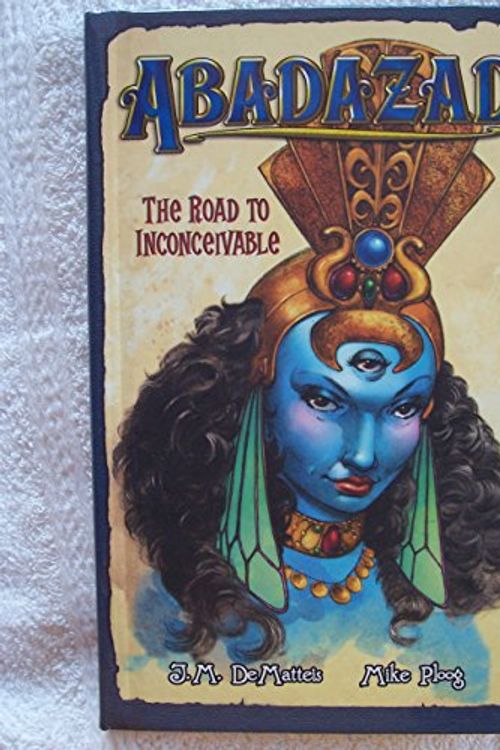 Cover Art for 9781423100621, Abadazad: The Road to Inconceivable by J M DeMatteis