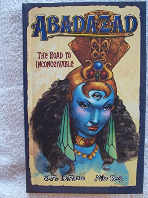 Cover Art for 9781423100621, Abadazad: The Road to Inconceivable by J M DeMatteis