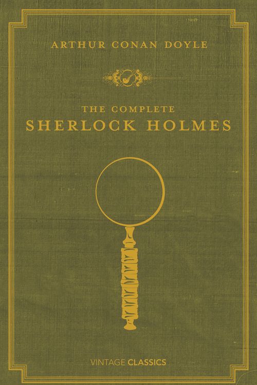 Cover Art for 9780099529934, The Complete Sherlock Holmes by Arthur Conan Doyle