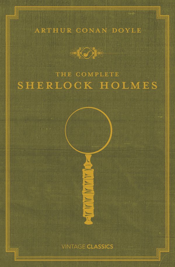 Cover Art for 9780099529934, The Complete Sherlock Holmes by Arthur Conan Doyle
