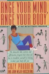Cover Art for 9780062507051, Change Your Mind, Change Your Body: Suzy Prudden's 21-Day Metafitness Program by Suzy Prudden