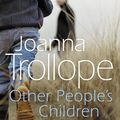 Cover Art for 9781409011736, Other People's Children by Joanna Trollope