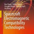 Cover Art for 9789811547812, Spacecraft Electromagnetic Compatibility Technologies by Hua Zhang, Yuting Zhang, Chengbo Huang