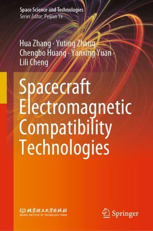 Cover Art for 9789811547812, Spacecraft Electromagnetic Compatibility Technologies by Hua Zhang, Yuting Zhang, Chengbo Huang