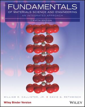 Cover Art for 9781119175483, Fundamentals of Materials Science and Engineering: An Integrated Approach by William D. Callister, David G. Rethwisch
