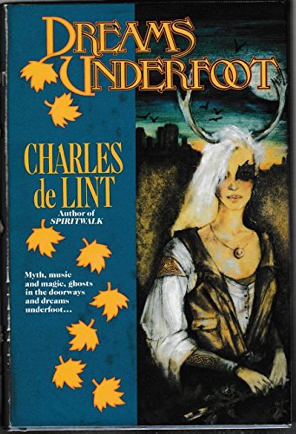 Cover Art for 9780312852054, Dreams Underfoot by De Lint, Charles