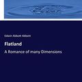 Cover Art for 9783744762915, Flatland: A Romance of many Dimensions by Edwin Abbott Abbott Abbott