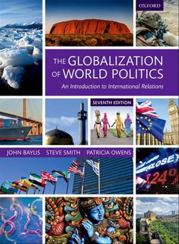 Cover Art for 9780198739852, The Globalization of World Politics: An Introduction to International Relations by John Baylis