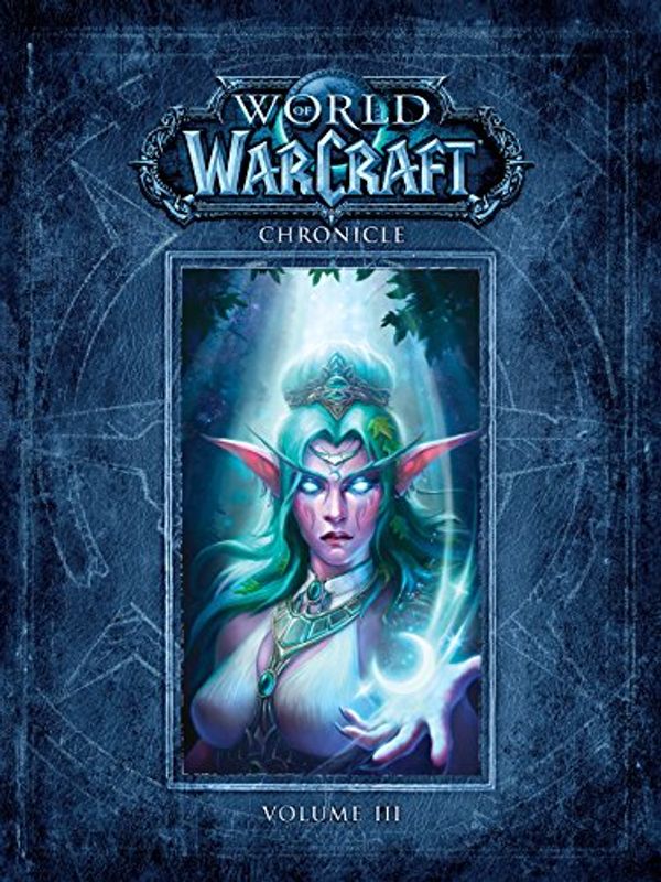 Cover Art for B078FYYVTM, World of Warcraft Chronicle Volume 3 by Blizzard Entertainment