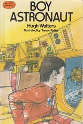 Cover Art for 9780200724920, Boy Astronaut (Grasshopper Bks.) by Hugh Walters