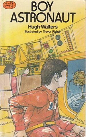 Cover Art for 9780200724920, Boy Astronaut (Grasshopper Bks.) by Hugh Walters