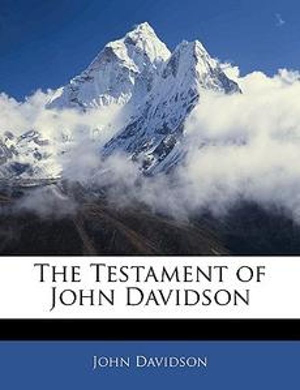 Cover Art for 9781144218452, The Testament of John Davidson by John Davidson