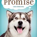 Cover Art for 9781250163493, A Dog's Promise by W Bruce Cameron
