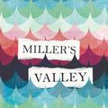 Cover Art for 9781471158759, Miller's Valley by Anna Quindlen