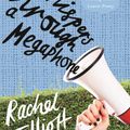 Cover Art for 9780992918286, Whispers Through a Megaphone by Rachel Elliott