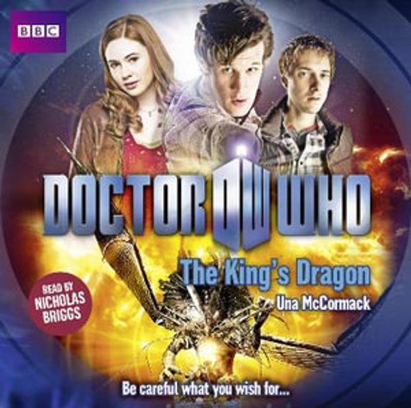 Cover Art for 9781408498262, Doctor Who: The King's Dragon by Una McCormack