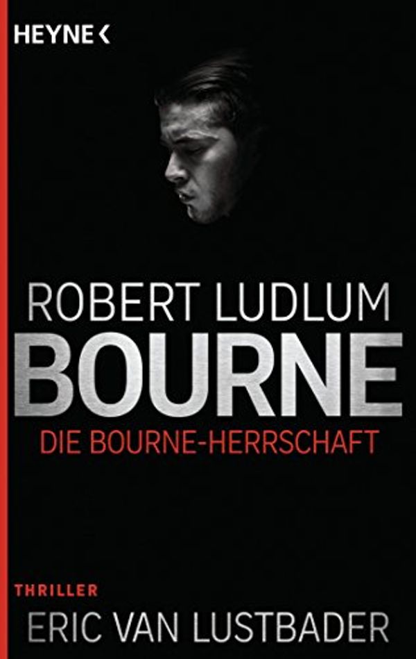 Cover Art for 9783453419735, Die Bourne Herrschaft by Robert Ludlum