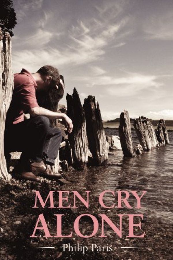 Cover Art for 9781781768389, Men Cry Alone by Philip Paris