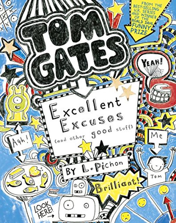 Cover Art for B00WIU64R8, Tom Gates: Excellent Excuses (and Other Good Stuff) by L. Pichon