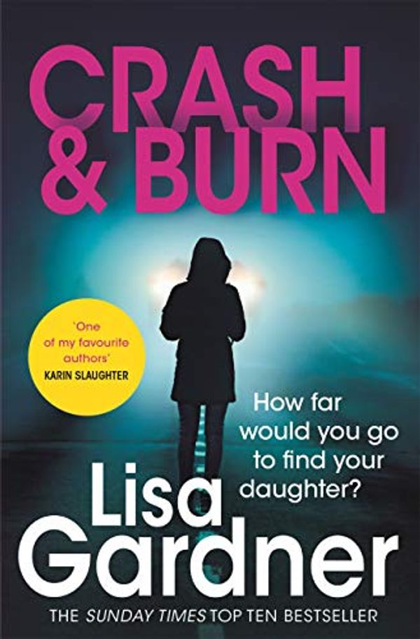 Cover Art for B00NT7YO1W, Crash & Burn by Lisa Gardner