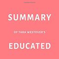 Cover Art for 9781799151388, Summary of Tara Westover’s Educated by Swift Reads by Swift Reads