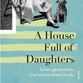 Cover Art for 9781473511682, A House Full of Daughters by Juliet Nicolson