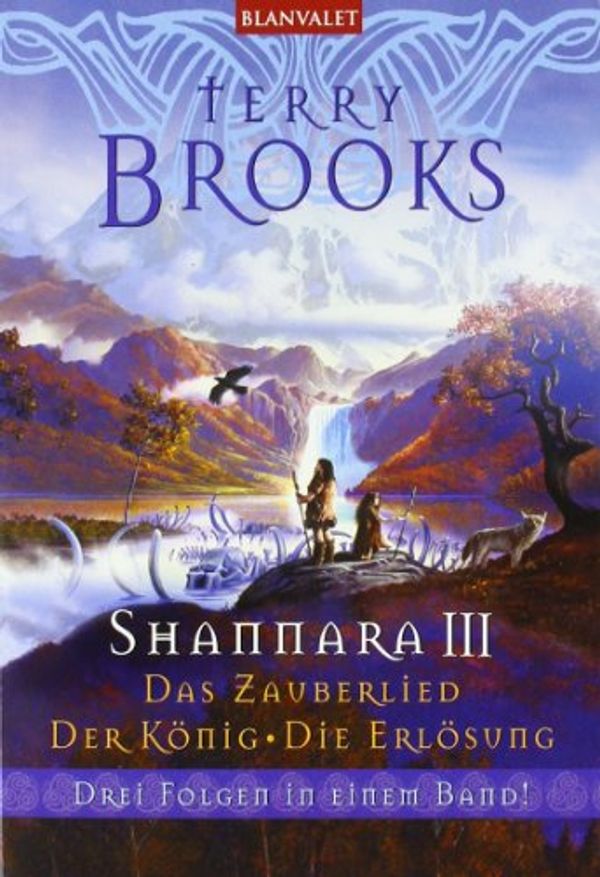 Cover Art for 9783442242894, Shannara 3. Das Zauberlied / Der König / Die Erlösung by Terry Brooks