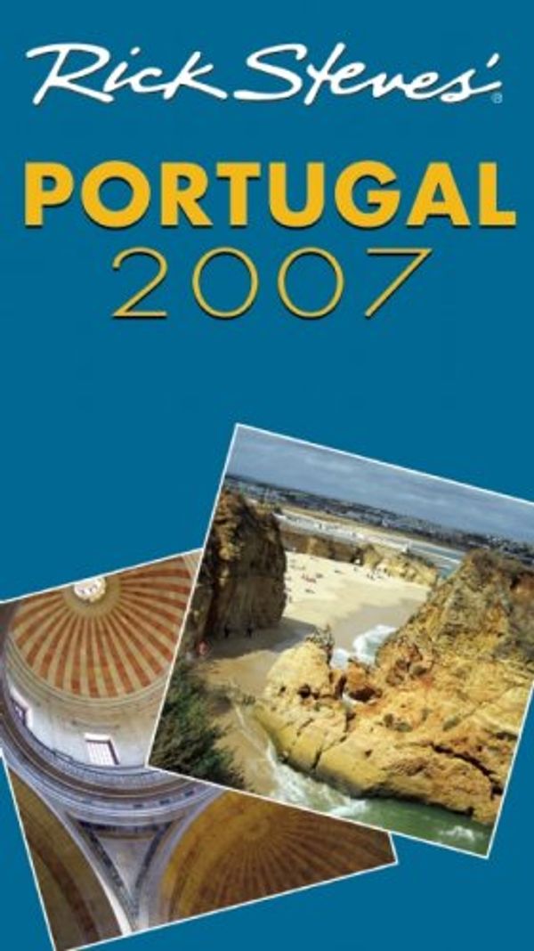 Cover Art for 9781566919654, Rick Steves' Portugal: 2007 by Rick Steves