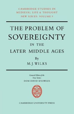 Cover Art for 9780521070188, The Problem of Sovereignty in the Later Middle Ages by Michael Wilks