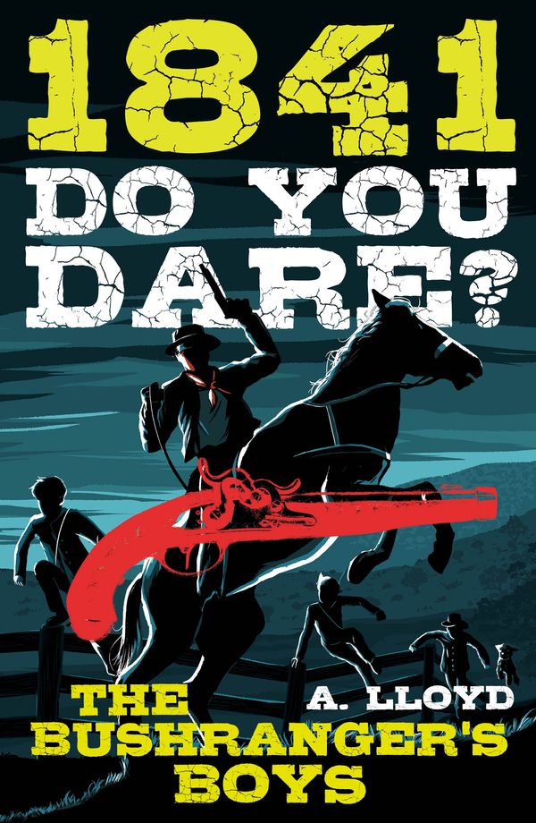 Cover Art for 9780143307563, Do You Dare? Bushranger's Boys 1841 by Alison Lloyd