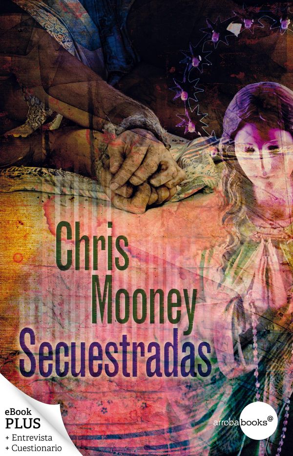 Cover Art for 9788415791362, Secuestradas by Chris Mooney