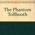 Cover Art for 9780606009409, The Phantom Tollbooth by Norton Juster