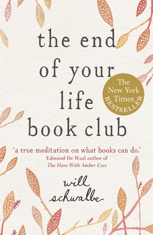 Cover Art for 9781848949690, The End of Your Life Book Club by Will Schwalbe