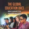 Cover Art for 9781550597110, The Global Education Race: Taking the Measure of Pisa and International Testing by Sam Sellar
