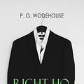 Cover Art for B07KFJ5LH2, Right Ho, Jeeves: Jeeves & Wooster Series by P. G. Wodehouse