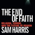 Cover Art for B003U4QYCG, The End of Faith: Religion, Terror, and the Future of Reason [End of Faith]-By Sam Harris by Sam Harris