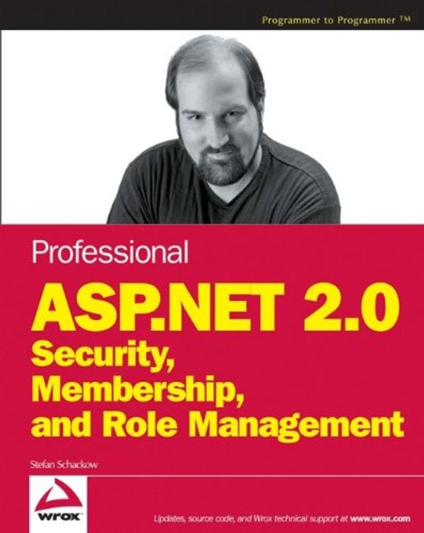Cover Art for 9780764596988, Professional ASP.NET 2.0 Security, Membership, and Role Management by Stefan Schackow
