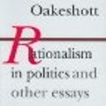 Cover Art for 9780874718843, Rationalism in politics and other essays by Michael Joseph Oakeshott