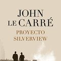 Cover Art for B09NQ89PDN, Proyecto Silverview (Planeta Internacional) (Spanish Edition) by John le Carré