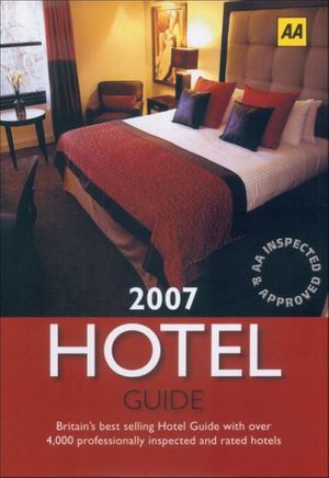 Cover Art for 9780749549190, AA The Hotel Guide 2007 by Knowlden, Martin