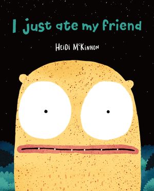 Cover Art for 9781760294342, I Just Ate My Friend by Heidi McKinnon