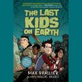 Cover Art for 9780525495567, The Last Kids on Earth by Max Brallier, Robbie Daymond