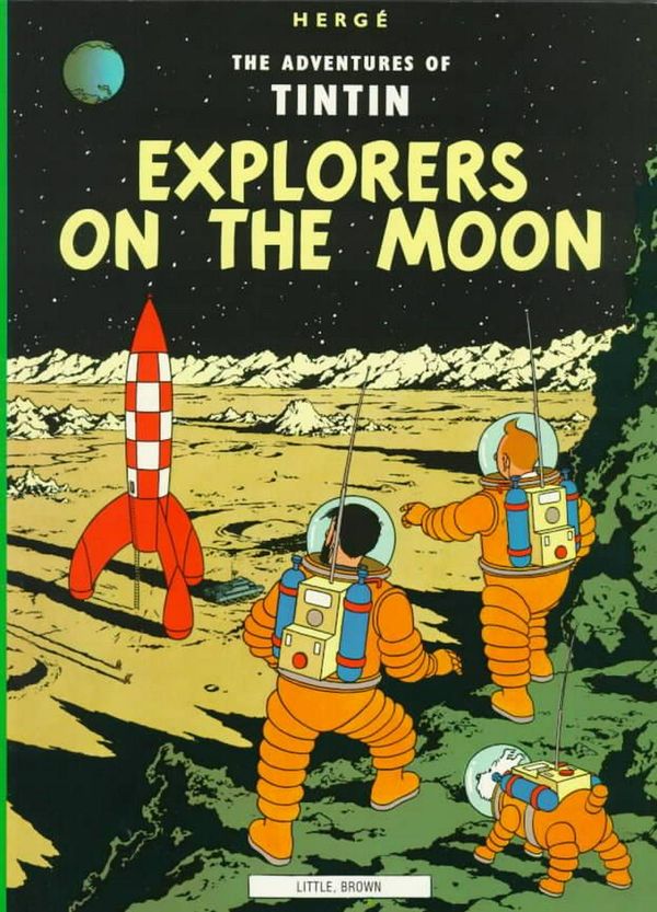 Cover Art for 9780316358460, Explorers on the Moon by Hergé