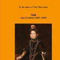 Cover Art for 9780955598036, Ana: Ana of Austria (1568-1629) by Linda Carlino