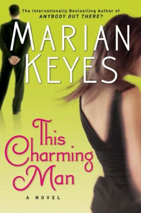 Cover Art for B0010SGQJ0, This Charming Man: A Novel by By Marian Keyes