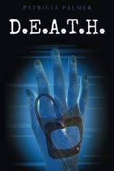 Cover Art for 9781494359706, D.E.A.T.H. by Patricia Palmer