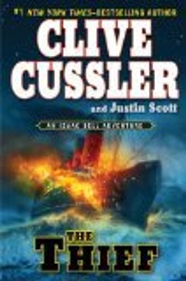 Cover Art for B009O31YTK, Thief by Cussler, Clive, Scott, Justin [Hardcover] by Cussler, Clive,..