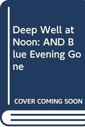 Cover Art for 9780340793787, Deep Well at Noon: AND Blue Evening Gone by Jessica Stirling