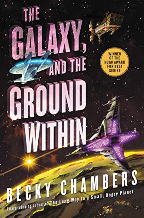 Cover Art for B088RDCLQ4, The Galaxy, and the Ground Within: A Novel (Wayfarers Book 4) by Becky Chambers