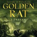 Cover Art for 9781645876212, Golden Rat: Inside a Polokyia by S J. Aryan